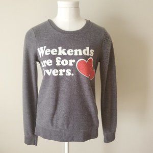 NWT Chaser Weekends are for lovers long sleeve crew neck